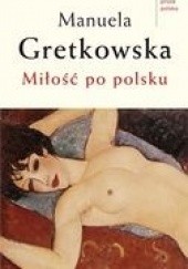 Okładka książki Miłość po polsku Manuela Gretkowska