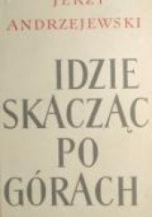 Okładka książki Idzie skacząc po górach Jerzy Andrzejewski