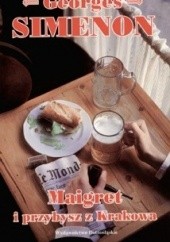 Okładka książki Maigret i przybysz z Krakowa Georges Simenon