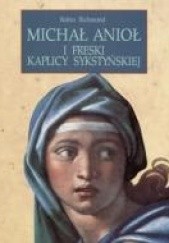 Okładka książki Michał Anioł i freski Kaplicy Sykstyńskiej Robin Richmond