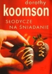 Okładka książki Słodycze na śniadanie Dorothy Koomson