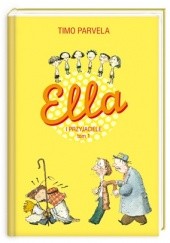Okładka książki Ella i przyjaciele. Tom 1 Timo Parvela