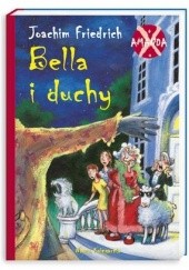 Okładka książki Amanda X: Bella i duchy Joachim Friedrich