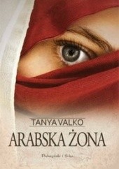 Okładka książki Arabska żona Tanya Valko