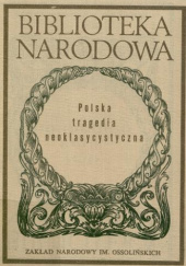 Okładka książki Polska tragedia neoklasycystyczna Dobrochna Ratajczak
