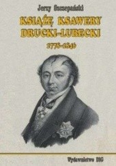 Okładka książki Książę Ksawery Drucki-Lubecki (1778-1846) Jerzy Szczepański