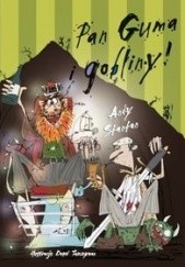 Okładka książki Pan Guma i gobliny Andy Stanton