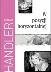 W pozycji horyzontalnej - Chelsea Joy Handler