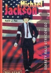 Okładka książki Michael Jackson: Sekrety raju utraconego Kevin J. Fox