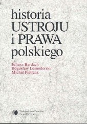 Okładka książki Historia ustroju i prawa polskiego Juliusz Bardach, Bogusław Leśnodorski, Michał Pietrzak