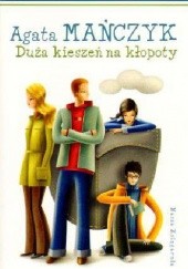 Okładka książki Duża kieszeń na kłopoty Agata Mańczyk