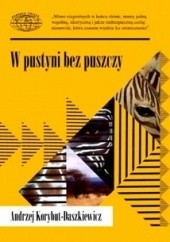 Okładka książki W pustyni bez puszczy Andrzej Korybut-Daszkiewicz