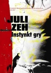 Okładka książki Instynkt gry Juli Zeh