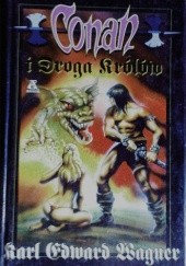 Okładka książki Conan i Droga Królów Karl Edward Wagner