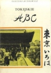 Okładka książki Tokijskie ABC Olgierd Budrewicz