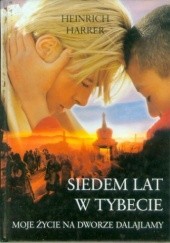 Okładka książki Siedem lat w Tybecie. Moje życie na dworze Dalajlamy Heinrich Harrer
