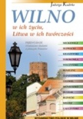 Okładka książki Wilno w ich życiu, Litwa w ich twórczości Jadwiga Kudirko