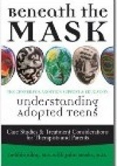 Okładka książki Beneath the mask. Understanding Adopted Teens Debbie Riley