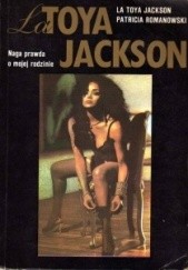 Okładka książki LaToya Jackson. Naga prawda o mojej rodzinie La Toya Jackson, Patricia Romanowski