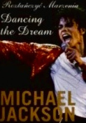 Okładka książki Roztańczyć Marzenia. Dancing the Dream Michael Jackson
