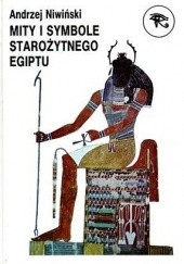 Okładka książki Mity i symbole starożytnego Egiptu Andrzej Niwiński