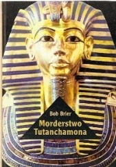Okładka książki Morderstwo Tutanchamona Bob Brier