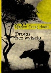 Okładka książki Droga bez wyjścia Nguyen Cong Hoan