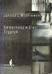 Okładka książki Samotność w sieci. Tryptyk Janusz Leon Wiśniewski