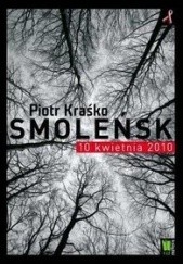 Okładka książki Smoleńsk 10 kwietnia 2010 Piotr Kraśko