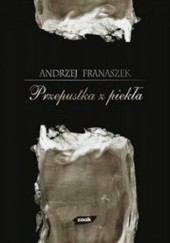 Okładka książki Przepustka z piekła Andrzej Franaszek