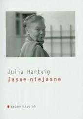 Okładka książki Jasne niejasne Julia Hartwig