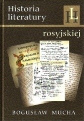 Okładka książki Historia literatury rosyjskiej. Od początków do czasów najnowszych Bogusław Mucha