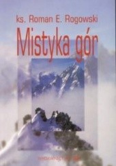 Okładka książki Mistyka gór Roman E. Rogowski