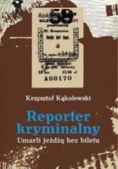Okładka książki Umarli jeżdżą bez biletu Krzysztof Kąkolewski