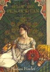 Okładka książki Below the Peacock Fan: First Ladies of the Raj Marian Fowler
