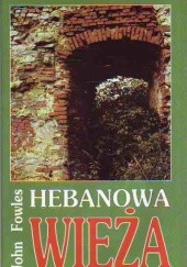 Okładka książki Hebanowa wieża John Fowles