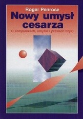 Okładka książki Nowy umysł cesarza. O komputerach, umyśle i prawach fizyki Roger Penrose