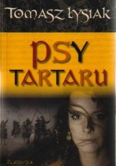 Okładka książki Psy Tartaru Tomasz Łysiak