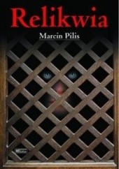 Okładka książki Relikwia Marcin Pilis