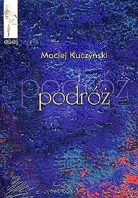 Okładka książki Podróż Maciej Kuczyński