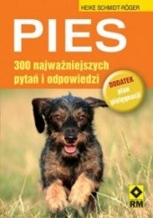 Okładka książki Pies. 300 najważniejszych pytań i odpowiedzi Heike Schmidt-Röger