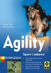 Okładka książki Agility: Sport i zabawa Michaela Hares, Vivianne Theby