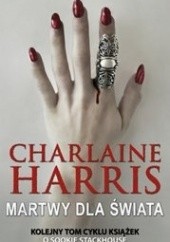 Okładka książki Martwy dla świata Charlaine Harris