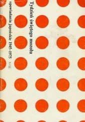Okładka książki Tydzień świętego mozołu. Opowiadania japońskie 1945–1975