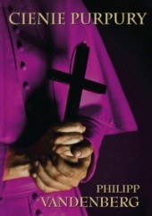 Okładka książki Cienie purpury Philipp Vandenberg