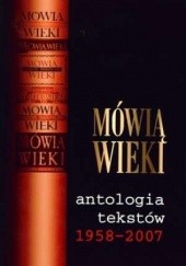 Okładka książki Mówią wieki. Antologia tekstów 1958–2007