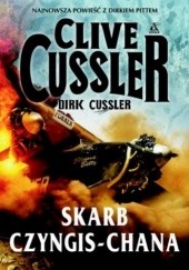 Okładka książki Skarb Czyngis-Chana Clive Cussler, Dirk Cussler