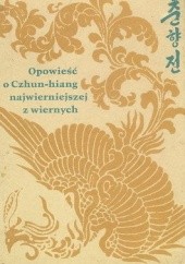Okładka książki Opowieść o Czhun-hiang, najwierniejszej z wiernych Jaye-hyo Shin