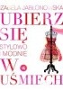 Okładka książki Ubierz się w uśmiech. Stylowo i modnie. Izabela Jabłonowska