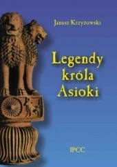 Okładka książki Legendy króla Asioki Janusz Krzyżowski
